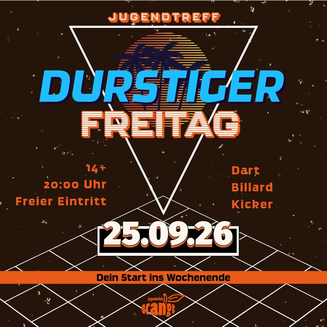 Durstiger Freitag